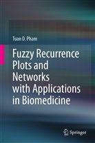 Tuan D Pham, Tuan D. Pham - Fuzzy Recurrence Plots and Networks with Applications in Biomedicine