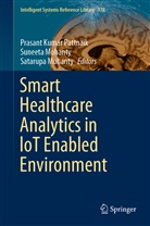 Satarupa Mohanty, Suneet Mohanty, Suneeta Mohanty, Prasant Kumar Pattnaik - Smart Healthcare Analytics in IoT Enabled Environment