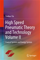 Jiangwei Wu, Yaoba Yin, Yaobao Yin - High Speed Pneumatic Theory and Technology Volume II