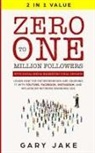 Gary Jake - Zero to One Million Followers with Social Media Marketing Viral Secrets