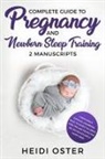 Oster Heidi - Complete Guide to Pregnancy and Newborn Sleep Training