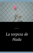 R Fénix, R. Fénix - La torpeza de Hada