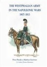 Markus Gaertner, Peter Bunde - The Westphalian Army in the Napoleonic Wars 1807-1813