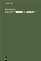 Rudolf Haym - Ernst Moritz Arndt