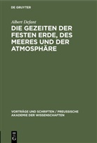 Albert Defant - Die Gezeiten der festen Erde, des Meeres und der Atmosphäre