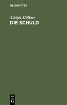 Adolph Müllner - Die Schuld