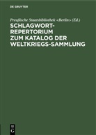 Preußische Staatsbibliothek, Preussische Preussische Staatsbibliothek &lt;Ber, Preußische Staatsbibliothek &lt;Berlin&gt; - Schlagwort-Repertorium zum Katalog der Weltkriegs-Sammlung