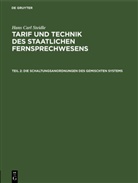 Hans Carl Steidle - Hans Carl Steidle: Tarif und Technik des staatlichen Fernsprechwesens - Teil 2: Die Schaltungsanordnungen des gemischten Systems