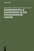 Heinrich Biltz, Werner Fischer, Wilhelm Klemm - Experimentelle Einführung in die anorganische Chemie