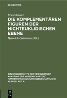 Ernst Roeser, Heinrich Liebmann - Die komplementären Figuren der nichteuklidischen Ebene