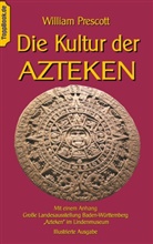 William Prescott, Klaus-Diete Sedlacek, Klaus-Dieter Sedlacek - Die Kultur der Azteken