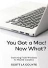 Scott La Counte - You Got a Mac! Now What?