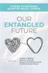 Ann El Khoury, Karen O'Brien, Nicole Schafenacker - Our Entangled Future