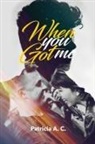 Patricia A. C. - When You Got me
