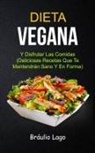 Bráulio Lago, Bráulio Lago - Dieta Vegana