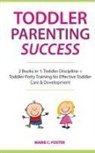 Marie C. Foster, Marie C Foster - Toddler Parenting Success