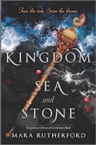 Mara Rutherford - Kingdom of Sea and Stone