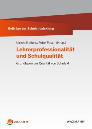  Posch, Peter Posch, Ulric Steffens, Ulrich Steffens - Lehrerprofessionalität und Schulqualität - Grundlagen der Qualität von Schule 4