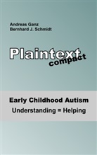 Andreas Ganz, Bernhard Schmidt, Bernhard J Schmidt, Bernhard J. Schmidt - Early Childhood Autism