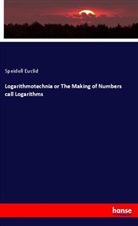 Speidell Euclid - Logarithmotechnia or The Making of Numbers call Logarithms