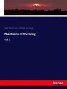 Gurne, Edmund Gurney, Frederic William Henr Myers, Frederic William Henry Myers, Fran Podmore, Frank Podmore - Phantasms of the living