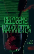 Lo Jakob, Lo Jakob - Gelogene Wahrheiten