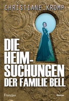 Christiane Kromp - Die Heimsuchungen der Familie Bell