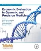 James Buchanan, Christina Mitropoulou, Sarah Wordsworth - Economic Evaluation in Genomic and Precision Medicine