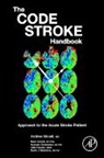David J. Gladstone, David J Gladstone, David J. (Associate Professor Gladstone, Julia Hopyan, Julia (Assistant Professor Hopyan, Julia (University of Toronto Hopyan... - The Code Stroke Handbook