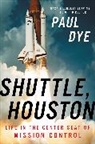 Paul Dye - Shuttle, Houston