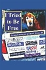 Chuck Taylor Jr - I Tried to Be Free: Personal Memoirs of Chuck Taylor, Jr