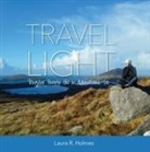 Laura R. Holmes - Travel Light