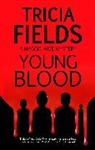 Tricia Fields, Fields Tricia - Young Blood