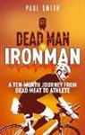 Paul Smith - Dead Man to Iron Man