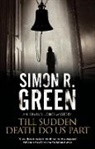 Simon R. Green - Till Sudden Death Do Us Part