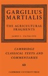 James L. (Harvard University Zainaldin, James L Zainaldin, James L. Zainaldin, James L. (Harvard University Zainaldin - Gargilius Martialis: The Agricultural Fragments