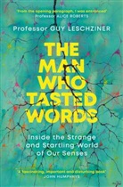 DR GUY LESCHZINER, Guy Leschziner - The Man Who Tasted Words