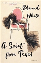Edmund White, White Edmund - A Saint from Texas