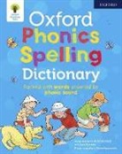 Debbie Hepplewhite, Alex Brychta - Oxford Phonics Spelling Dictionary