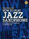 Ned Bennett - How to Play Jazz Saxophone