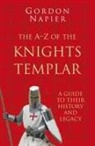 Gordon Napier - The A-Z of the Knights Templar: Classic Histories Series
