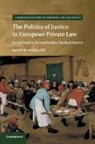 Hans-W Micklitz, Hans-W (European University Institute Micklitz - The Politics of Justice in European Private Law