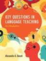 Alessandro G. Benati, Alessandro G. (American University of Shar Benati, Alessandro G. (American University of Sharjah Benati, Alessandro G. (The University of Hong Kong Benati, Alessandro G. (The University of Hong Kong) Benati, Benati Alessandro G. - Key Questions in Language Teaching