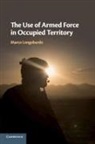 Marco Longobardo, Marco (University of Westminster) Longobardo - The Use of Armed Force in Occupied Territory
