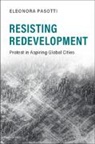 Eleonora Pasotti, Eleonora (University of California Pasotti, Pasotti Eleonora - Resisting Redevelopment