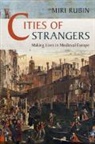 Miri Rubin, Miri (Queen Mary University of London) Rubin - Cities of Strangers