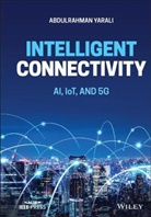 a Yarali, Abdulrahman Yarali - Intelligent Connectivity - Ai, Iot, and 5g