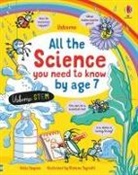 Katie Daynes, Katie Daynes Daynes, Daynes Katie, Stefano Tognetti, Stefano Tognetti, Tognetti Stefano - All the Science You Need to Know By Age 7