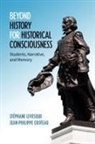 Jean-Philippe Croteau, Stephane Levesque, Stephane Croteau Levesque, Stephane/ Croteau Levesque - Beyond History for Historical Consciousness