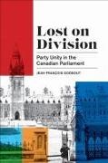 Jean-Fran Ois Godbout, Jean-Fran& Godbout, Jean-Fran&ois Godbout, Jean-Fran?ois Godbout, Jean-Francois Godbout, Jean-François Godbout... - Lost on Division - Party Unity in the Canadian Parliament